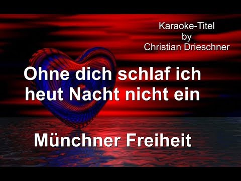 Ohne dich schlaf ich heut Nacht nicht ein - Münchner Freiheit - Karaoke