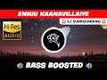 ENNAI KAANAVILLAIYE ️ 5 1 SURROUND ️ BASS BOOSTED SUB BASS TTTHARMi2005