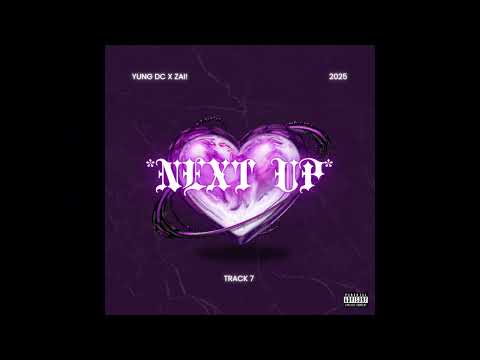 7. YUNG DC X ZAI! - NEXT UP (Official Audio) (Prod. YUNG DC)