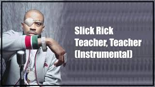 Slick Rick - Teacher, Teacher (Instrumental)