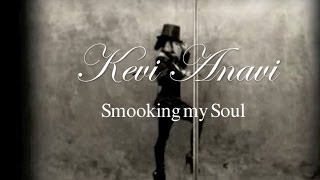 Kevi Anavi - Smooking my Soul (ELZIF vocal)