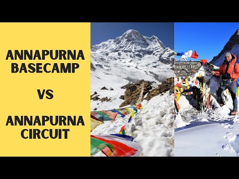 ANNAPURNA BASE CAMP TREK VS ANNAPURNA CIRCUIT TREK - WHICH TREK YOU SHOULD GO FOR.