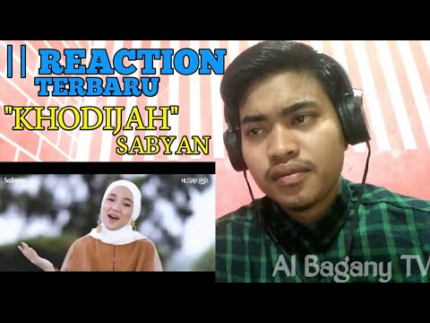 SABYAN FT MUSTAFA DEBU - KHODIJAH (OFFICIAL MUSIC VIDEO || REACTION