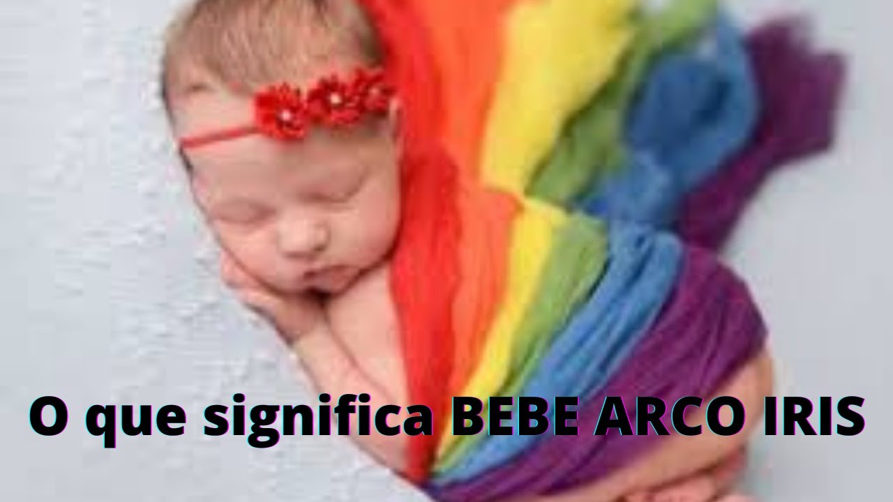O que significa BEBE ARCO IRIS