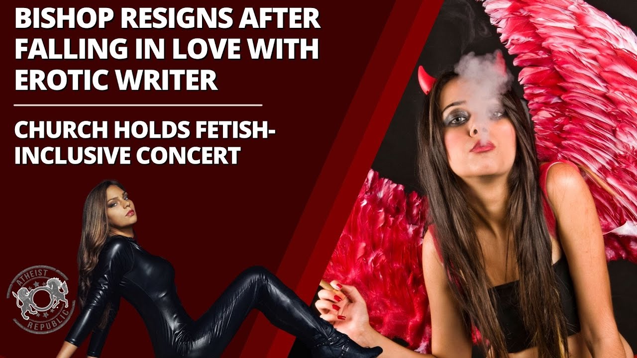 Bishop Resigns After Falling In Love with Erotic Writer - Church Holds Fetish-Inclusive Concert
