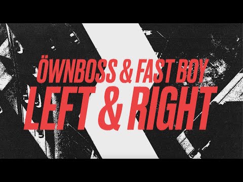 Öwnboss & Fast Boy - Left & Right (Official Lyric Video)