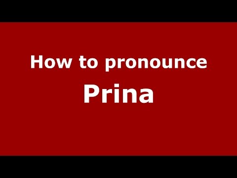 How to pronounce Prina (Spanish/Argentina) - PronounceNames.com