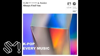 [STATION] 유리 (YURI) (Girls&#39; Generation) X Raiden &#39;Always Find You (Korean Ver.)&#39; AUDIO