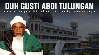 Download lagu uwa ajengan kh khoer affandy-duh gusti abdi tulungan cover rifqi alfahmi landong ngahuleng mp3