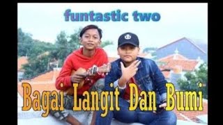 Download lagu Via Vallen - Bagaikan Langit Dan Bumi Cover Funtastic Two mp3
