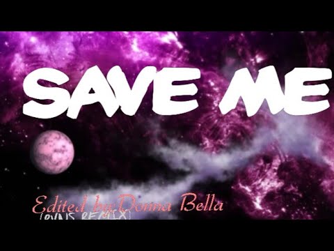 SAVE ME/RVNS Remix#Ilovemusic#Dramatization#77