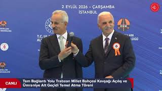 #Canlı |Tem Bağlantı Yolu Trabzon Millet Bahçesi Kavşağı Açılış ve Ümr