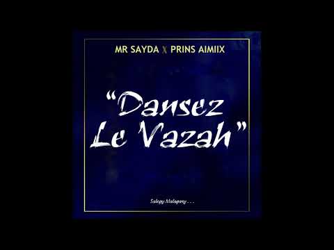MR SAYDA ft  PRINS AIMIIX - DANSEZ LE VAZAH (Audio Officiel)