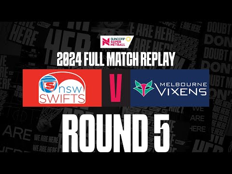 Swifts v Vixens | Round 5, 2024 | Full Match | Suncorp Super Netball