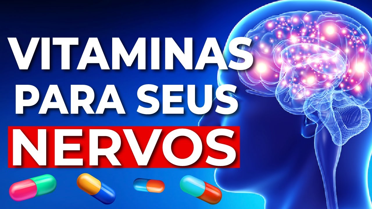 11 MELHORES VITAMINAS PARA SEUS NERVOS (REMÉDIOS PARA NEUROPATIA)