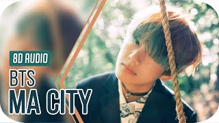 BTS (방탄소년단) - Ma City 8D Audio