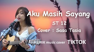 Download lagu ST 12 - AKU MASIH SAYANG |LIRIK COVER BY Sasa Tasia mp3