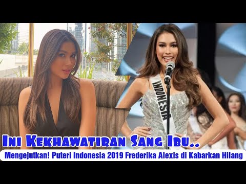 Mengejutkan! Puteri Indonesia 2019 Frederika Alexis Dilaporkan Menghilang, Ini Kekhawatiran Sang Ibu