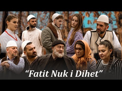 Traditat Shqiptare - Fatit Nuk i Dihet