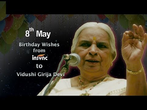Insync wishes Vidushi Girija Devi on her birthday...