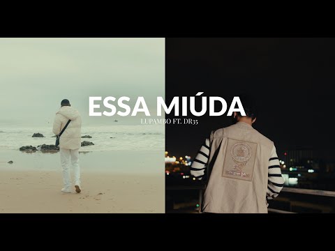 Lupambo Feat. Dr35 - Essa Miúda (Official Vídeo) EP Dilemas De Amor Prod. DJ ARLY