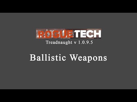 Roguetech Ballistic Weapons Guide