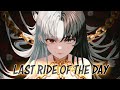 Nightcore Last Ride Of The Day Lyrics