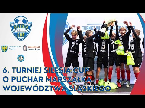 6. edycja Turnieju Silesia Cup o puchar Marszałka Województwa Śląskiego