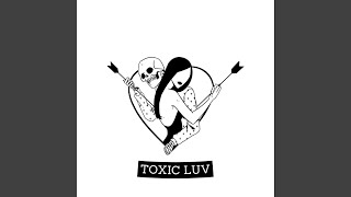 TOXIC LUV Music Video