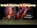 Ralph Stanley sings "Rank Stranger"