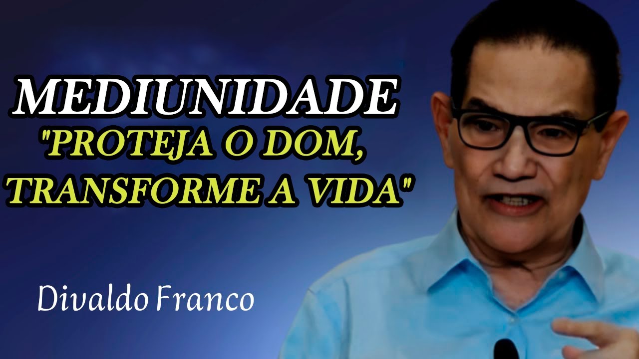 Divaldo Franco | Cuide da Mediunidade