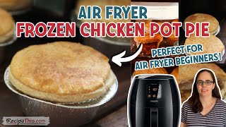 Air Fryer Frozen Chicken Pot Pie (Put To The Test)