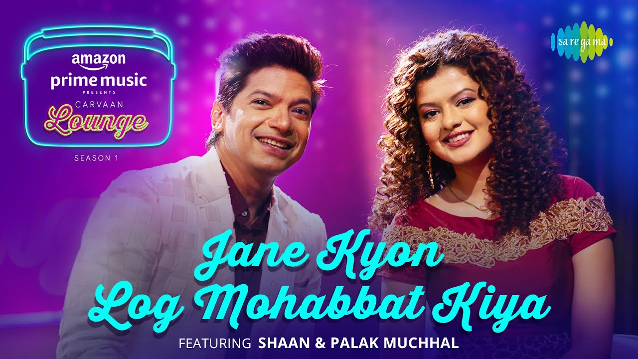 Jane Kyon Log Mohabbat Lyrics  | Carvaan Lounge | Papon, Neeti Mohan | Himanshu Malhotra, Palak Muchhal | Laxmikant Shantaram Kudalkar (Laxmikant Pyarelal), Pyarelal Ramprasad Sharma (Laxmikant Pyarelal)