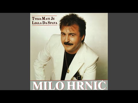 Tvoja Mati Je Legla Da Spava