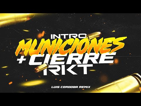 INTRO MUNICIONES x CIERRE RKT 🥵🥵 LUIS CORDOBA REMIX.