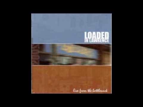 Loaded In Lawrence 2002 [Full Album]