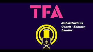 The TFA Podcast | Sammy Lander&#39;s lightbulb moment to become a Substitutions Coach #football #podcast