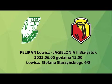 PELIKAN Łowicz - JAGIELLONIA II Białystok