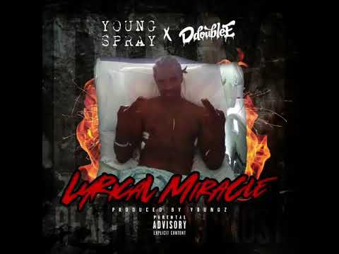 YOUNG SPRAY FT D DOUBLE E - LYRICAL MIRACLE (AUDIO)