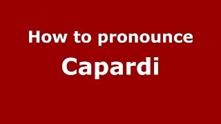 How to pronounce Capardi