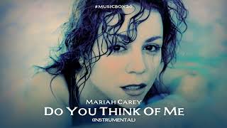 Mariah Carey - Do You Think Of Me (Instrumental)