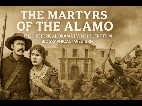 The Martyrs of the Alamo | 1915 | Historical Drama | War | Silent Film | Biographical | Western