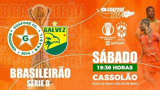 GUAPORÉ F.C. X GALVEZ/AC  |  BRASILEIRÃO SÉRIE D 2026