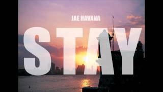 Jae Havana- "Stay"