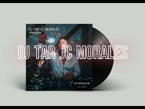 AfterGlow - Dj Tar Jc Morales - #edm #trance