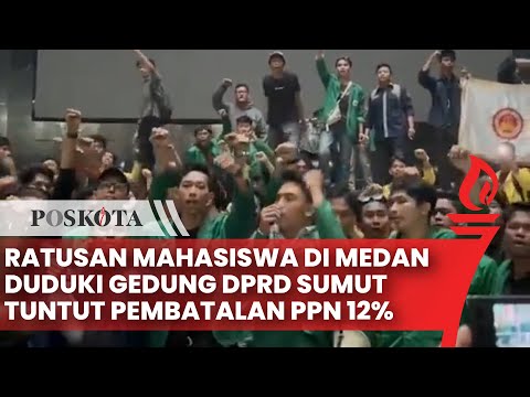 Aliansi Mahasiswa Sumatra Utara Duduki Gedung DPRD Sumut Tuntut Pembatalan PPN 12 Persen