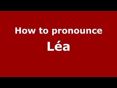 How to pronounce Léa (Brazilian Portuguese/Brazil) - PronounceNames.com