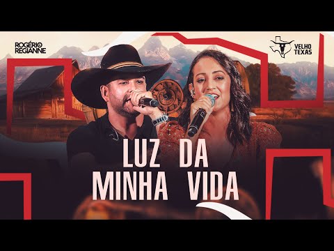 Rogerio e Regianne - Luz da Minha Vida - Velho Texas