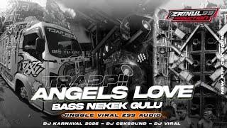 Download lagu TRAP BASS PANJANG NEKEK GULU ANGELS LOVE X MELODY SAD BY ZAINUL 99 mp3