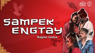 Download lagu SAMPEK ENGTAY - BAGIAN KEDUA mp3